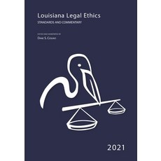 2021 Louisiana Legal Ethics: Standards & Commentary Paperback, Independently Published, English, 9798701277586