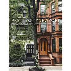 (영문도서) Prettycitynewyork: Discovering New York's Beautiful Places Volume 2 Hardcover, History Press, English, 9780750990707