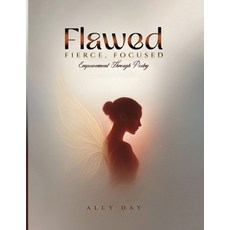 (英文圖書)Flawed Fierce Focused Empowerment Through Poetry 平裝版, Ally Day, 英文
