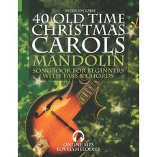 (영문도서) 40 Old Time Christmas Carols - Mandolin Songbook for Beginners with Tabs and Chords Paperback, Independently Published