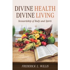 (영문도서) Divine Health: Divine Living Paperback, Trilogy Christian Publishing, English, 9798890414779