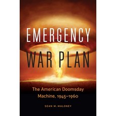 Emergency War Plan: The American Doomsday Machine 1945-1960 Hardcover, Potomac Books