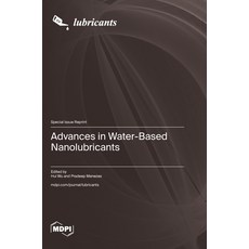 (영문도서) Advances in Water-Based Nanolubricants Hardcover, Mdpi AG, English, 9783725827992