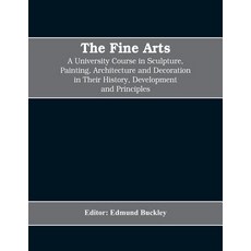 (英文圖書)The Fine Arts; a University Course in Sculpture Painting Architecture and Deco... Paperback, Alpha Edition, English