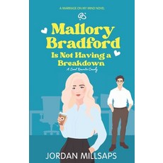 (영문도서)Mallory Bradford Is Not Having a Breakdown: A Sweet Romantic Comedy Paperback, Independently Published, English, 9798307666180