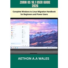 (英文圖書)Zorin OS 18.1 User Guide 2026: Complete Windows to Linux Migration Handbook for... 平裝版, Independently Published, 英文
