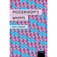 (영문도서)Modernism's Whims Hardcover, Oxford University Press, English, 9780198950721