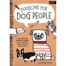 (영문도서) Doodling for Dog People: 50 Inspiring Doodle Prompts and Creative Exercises for... Paperback, Walter Foster Publishing, English, 9781600584565