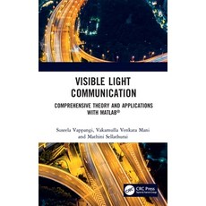 (영문도서) Visible Light Communication: Comprehensive Theory and Applications with Matlab(r) Paperback, CRC Press, English, 9781032043401