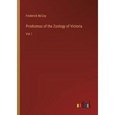(영문도서) Prodromus of the Zoology of Victoria: Vol. I Paperback, Outlook Verlag, English, 9783368658373