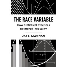 (영문도서)The Race Variable: How Statistical Practices Reinforce Inequality Paperback, Columbia University Press, English, 9780231213639