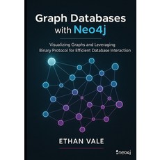 (英文圖書)Graph Databases with Neo4j: Visualizing Graphs and Leveraging Binary Protocol fo... 平裝版, Independently Published, 英文