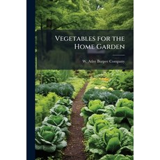 (英文圖書)Vegetables for the Home Garden 平裝版, Hutson Street Press, 英文