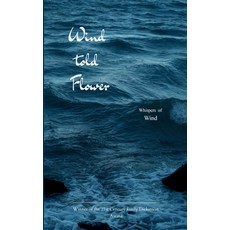 (영문도서)Wind told Flower Whispers of Wind Paperback, Bookleaf Publishing, English, 9781807155377