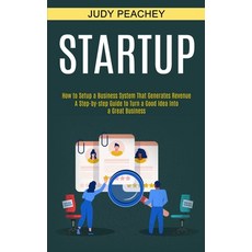 Startup: A Step-by-step Guide to Turn a Good Idea Into a Great Business (How to Setup a Business Sys... Paperback, Tomas Edwards, English, 9781990373527