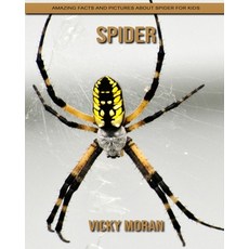 Spider: Amazing Facts and Pictures about Spider for Kids Paperback, Independently Published