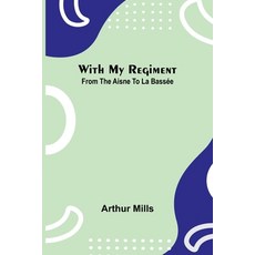 (英文書籍)With My Regiment： From The Aisne To La Bassée 平裝版, Alpha Edition, 英文