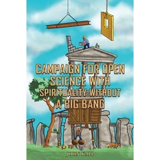 (영문도서) Campaign for Open Science with Spirituality without a Big Bang Paperback, Austin Macauley, English, 9781528987622