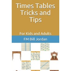(영문도서) Times Tables Tricks and Tips: For Kids and Adults Paperback, Independently Published, English, 9798538861170