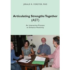 (영문도서)Articulating Strengths Together (AST): An Interactive Process to Enhance Positivity Paperback, English, 9781439247112, Booksurge Publishing