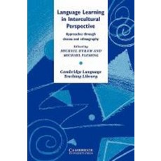 Language Learning in Intercultural Perspective : Approaches Through Drama and Ethnography, Cambridge