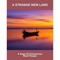 (英文圖書)A Strange New Land: A Saga Of Vietnamese Boat People 平裝版, Independently Published, 英文