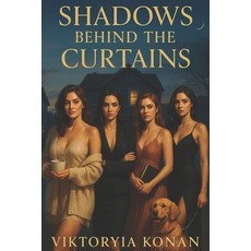 (영문도서)Shadows Behind the Curtains Paperback, Independently Published, English, 9798265199805