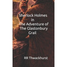 (영문도서)Sherlock Holmes in The Adventure of The Glastonbury Grail Paperback, Independently Published, English, 9798244281927
