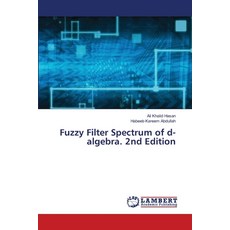 (영문도서)Fuzzy Filter Spectrum of d-algebra. 2nd Edition Paperback, LAP Lambert Academic Publis..., English, 9786208473884