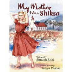 (영문도서)My Mother Was A Shiksa Hardcover, Archway Publishing, English, 9781665781480