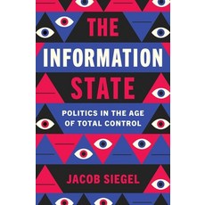 (영문도서)The Information State: Politics in the Age of Total Control Hardcover, Henry Holt & Company, English, 9781250363121
