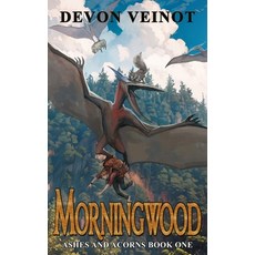 (영문도서) Morningwood: Ashes and Acorns Book One Paperback, Morningwood Publishing, English, 9781738151318
