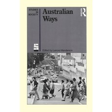 (영문도서)Australian Ways: Anthropological Studies in an Industrialised Society Paperback, Routledge, English, 9780868615356 Routledge, English, 9780868615356