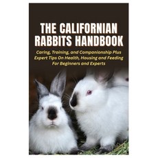 (영문도서)The Californian Rabbits Handbook: Caring Training and Companionship Plus Exper... Paperback, Independently Published, English, 9798268655032