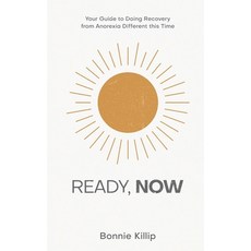 (영문도서) Ready Now: Your Guide to Doing Recovery from Anorexia Different this Time Hardcover, Fuelling Success, English, 9781763701021