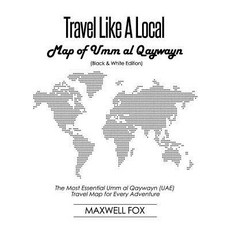 (영문도서) Travel Like a Local - Map of Umm al Qaywayn (Black and White Edition): The Most Essential Umm... Paperback, Independently Published, English, 9781794052604