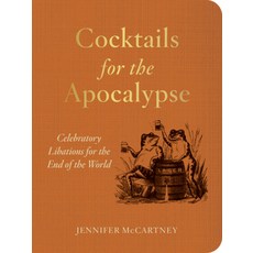 (外文書)Cocktails for the Apocalypse: Celebratory Libations for the End of the World Paperback, Countryman Press, English