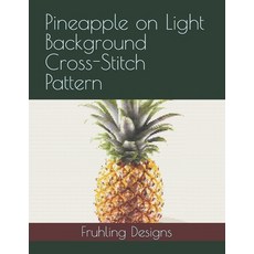 (英文圖書)Pineapple on Light Background Cross-Stitch Pattern 平裝版, Independently Published, 英文