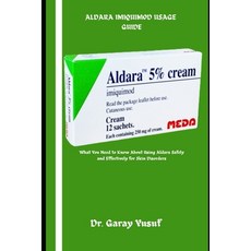 (영문도서) Aldara Imiquimod Usage Guide: What You Need to Know About Using Aldara Safely a... Paperback, Independently Published, English, 9798304134385