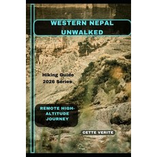 (영문도서)Western Nepal Unwalked: Remote High-Altitude Journey Paperback, Independently Published, English, 9798279463169