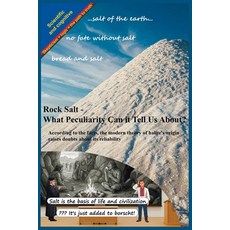 (영문도서)Rock Salt - What Peculiarity Can it Tell Us About?: According to the facts the... Paperback, Independently Published, English, 9798293214037
