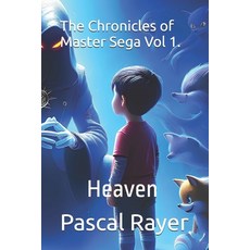(영문도서) The Chronicles of Master Sega Vol 1: Heaven (The years 91/92/93) Paperback, Independently Published, English, 9798341131279