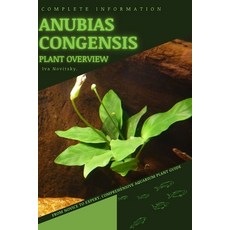 (영문도서) Anubias Congensis: From Novice to Expert. Comprehensive Aquarium Plants Guide Paperback, Independently Published, English, 9798854641982