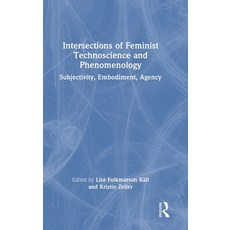 (英文圖書)Intersections of Feminist Technoscience and Phenomenology: Subjectivity Embodim... 精裝版, Routledge, 英文