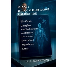 (영문도서)Imaavy (Nipocalimab-aahu) User Guide: The Clear Complete Handbook for Safe and... Paperback, Independently Published, English, 9798291120767