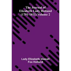 (영문도서)The Journal Of Elizabeth Lady Holland (1791-1811) Volume 2 Paperback, Alpha Edition, English, 9789373055534