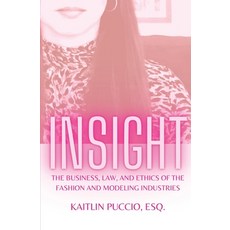 (영문도서) Insight: The Business Law and Ethics of the Fashion and Modeling Industries Paperback, Bent Frame, English, 9781736830321