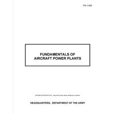 FM 1-506 Fundamentals of Aircraft Power Plants Paperback, Independently Published, English, 9798718092035