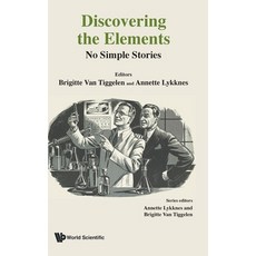 (영문도서)Discovering the Elements: No Simple Stories Hardcover, World Scientific Publishing..., English, 9789819813841