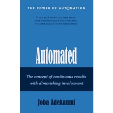 Automated: The concept of continuous result with diminishing involvement. Paperback, Impact, English, 9781914528019